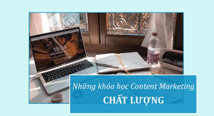 Làm thế nào để lựa chọn được khóa học Content Marketing chất lượng?